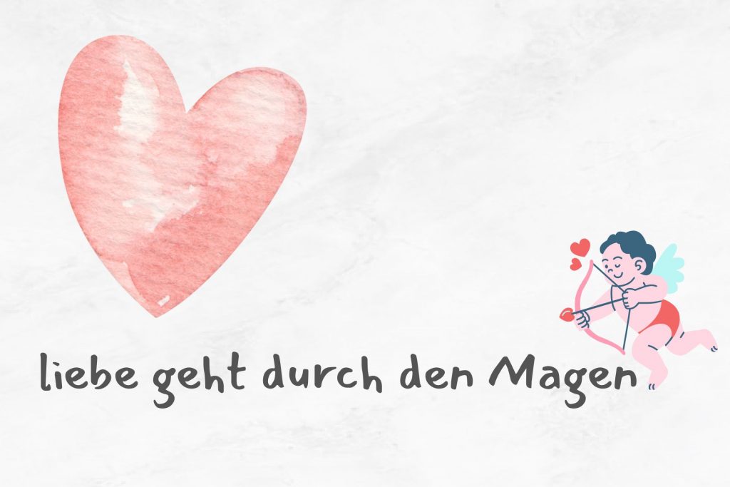 liebe geht durch den Magen